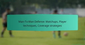 Man-To-Man Defense: Matchups, Player techniques, Coverage strategies