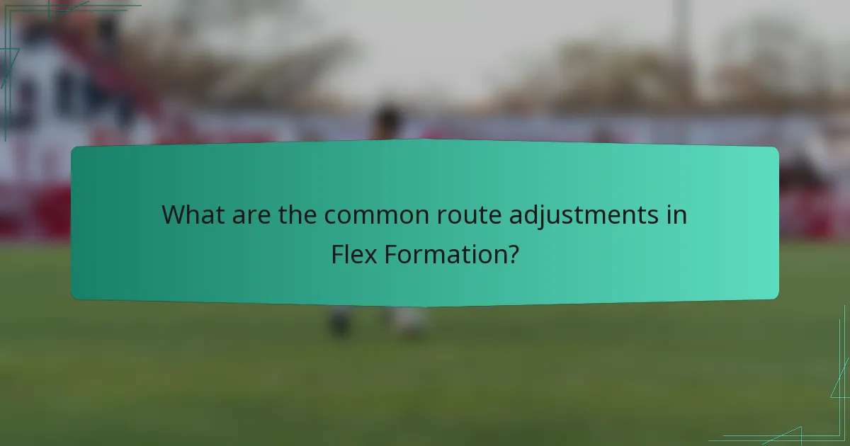 What are the common route adjustments in Flex Formation?