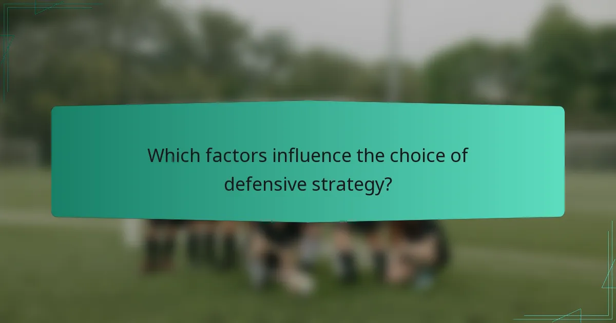 Which factors influence the choice of defensive strategy?