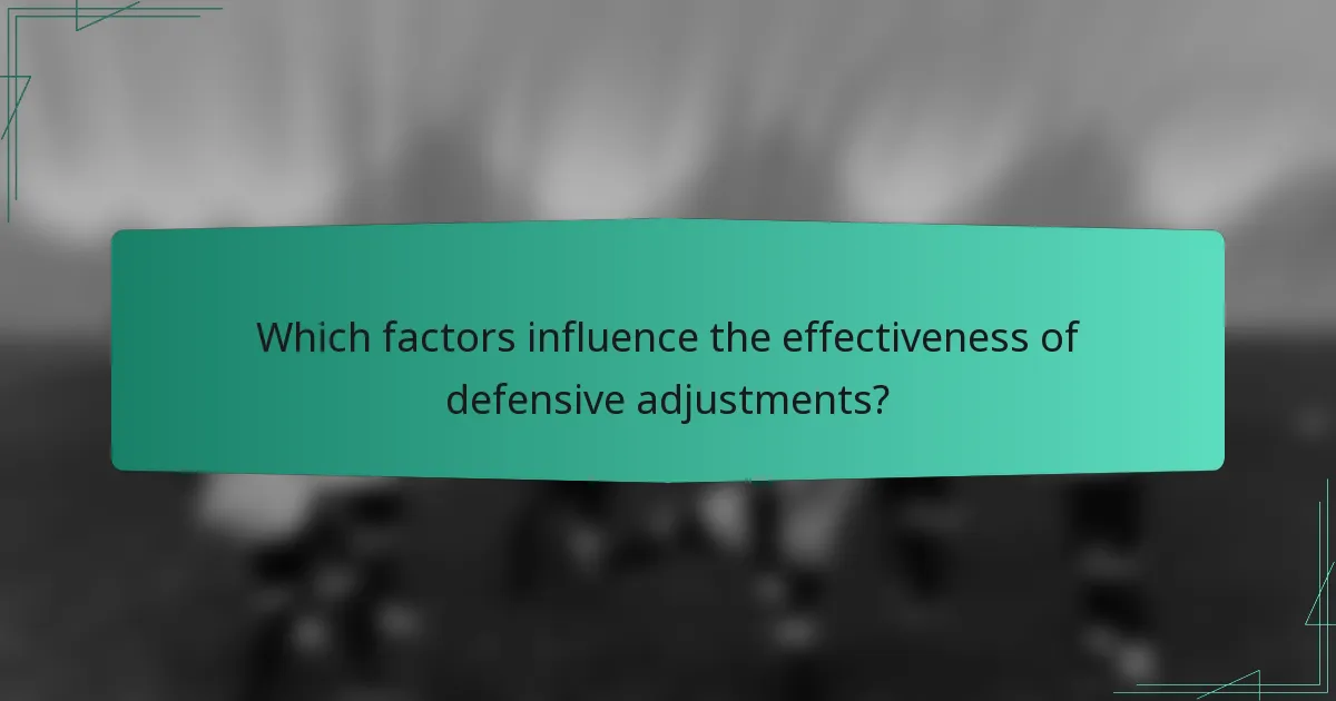 Which factors influence the effectiveness of defensive adjustments?